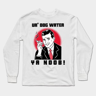 Ur' Dog water 9.0 Long Sleeve T-Shirt